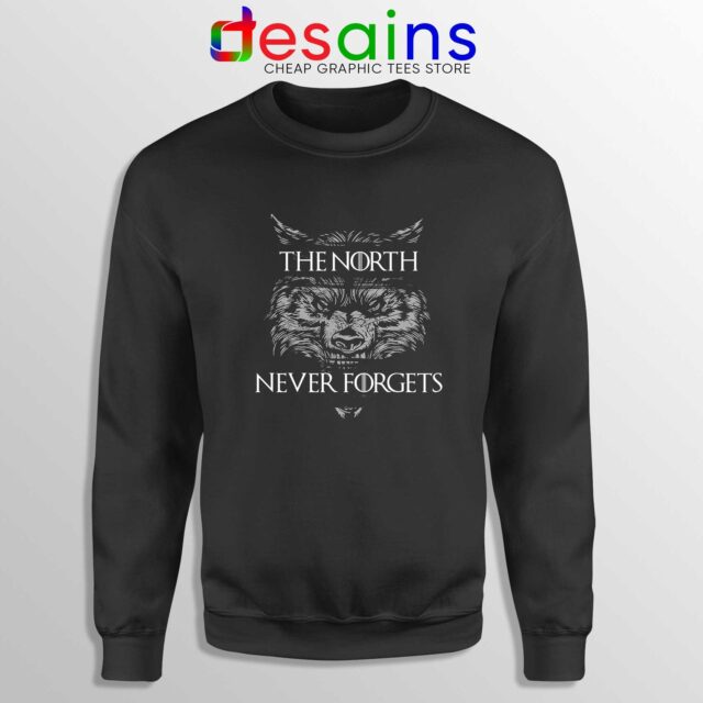 Sweatshirt The North Never Forget Game of Thrones Prequel