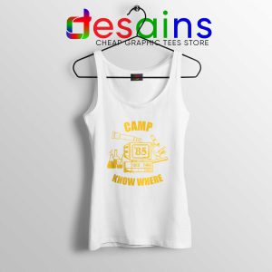 Tank Top White Camp Know Where Stranger Things Cheap Tank Tops