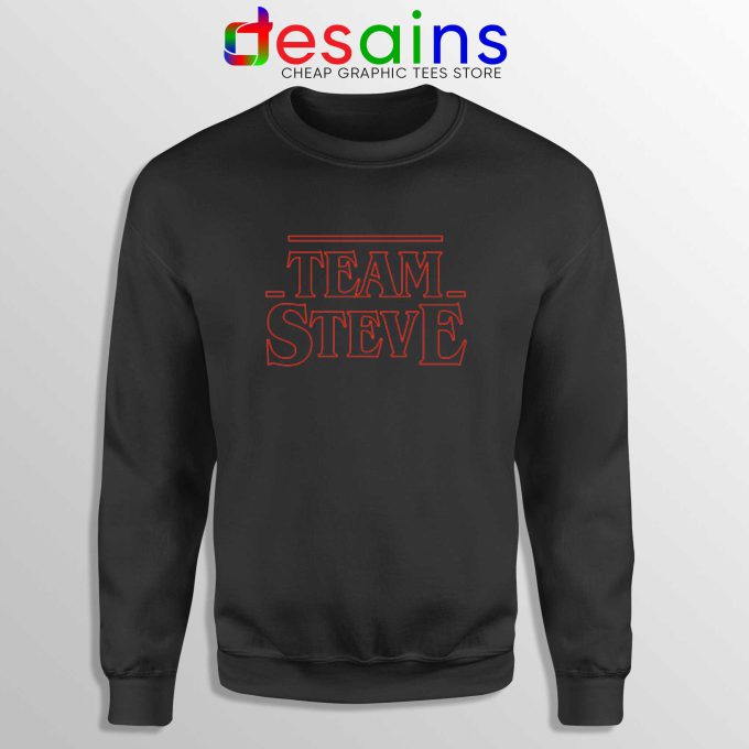 Team Steve Stranger Things Sweatshirt Custom Sweater Steve Harrington
