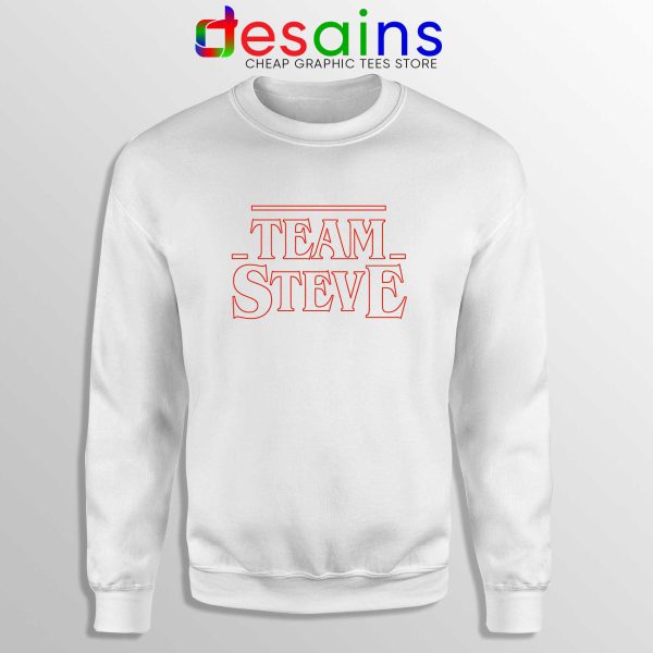 Team Steve Stranger Things White Sweatshirt Sweater Steve Harrington