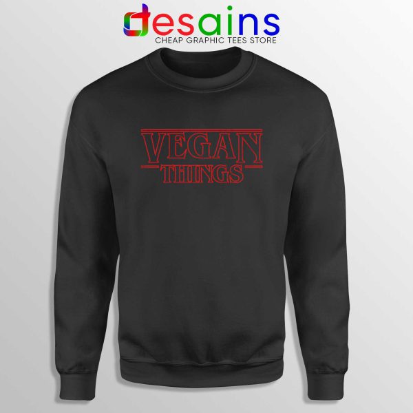 Vegan Stranger Things Black Sweatshirt Veganism Cheap Crewneck Sweater