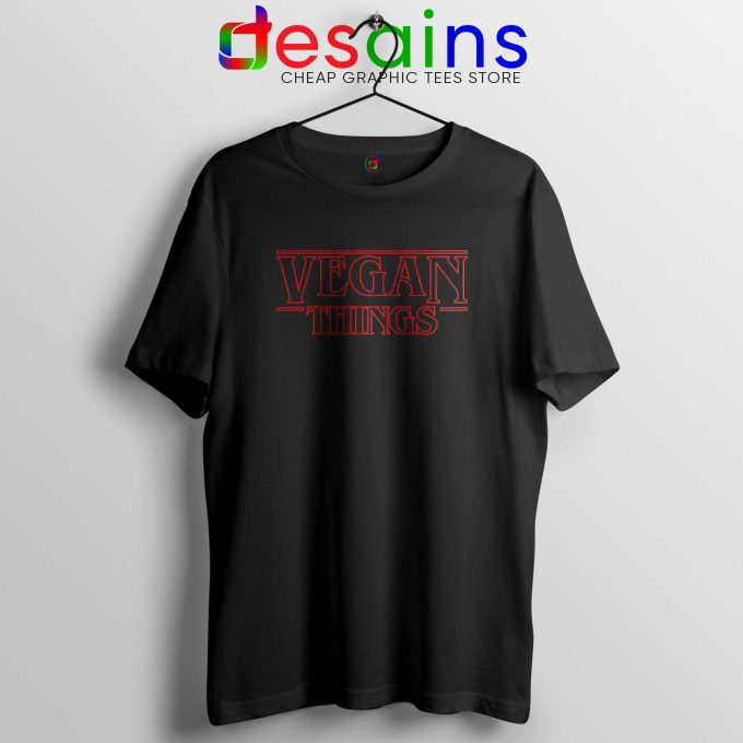 Vegan Things Stranger Things Black Tee Shirt Veganism Tshirt Netflix