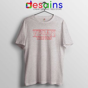 Vegan Things Stranger Things Sport Grey Tee Shirt Veganism Tshirt Netflix