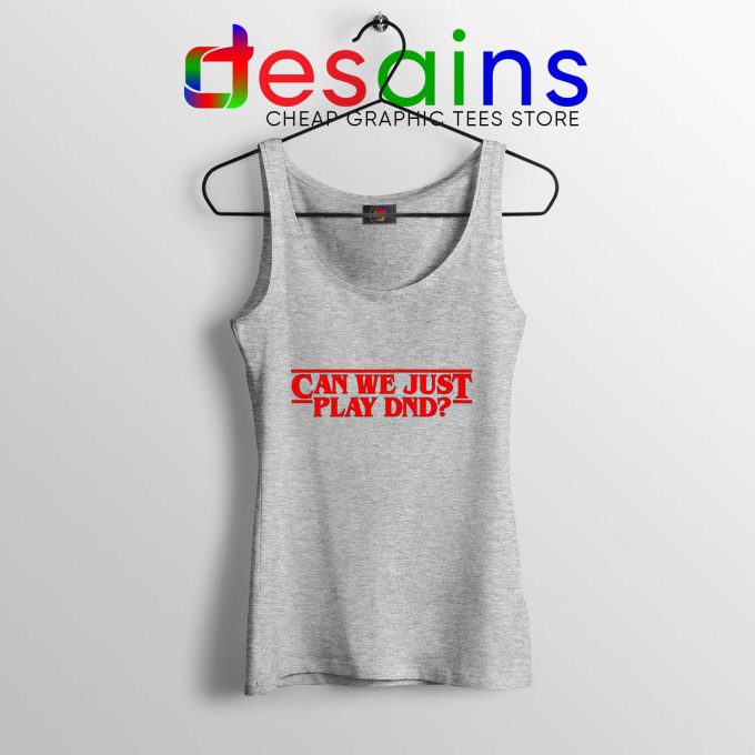 Can We Just Play DnD SPort Grey Tank Top Cheap Tanks Dungeons Dragons