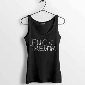 Celebrity Tame Impala Fuck Trevor Hunger Tank Top