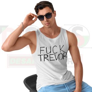 Celebrity Tame Impala Fuck Trevor Tank Top