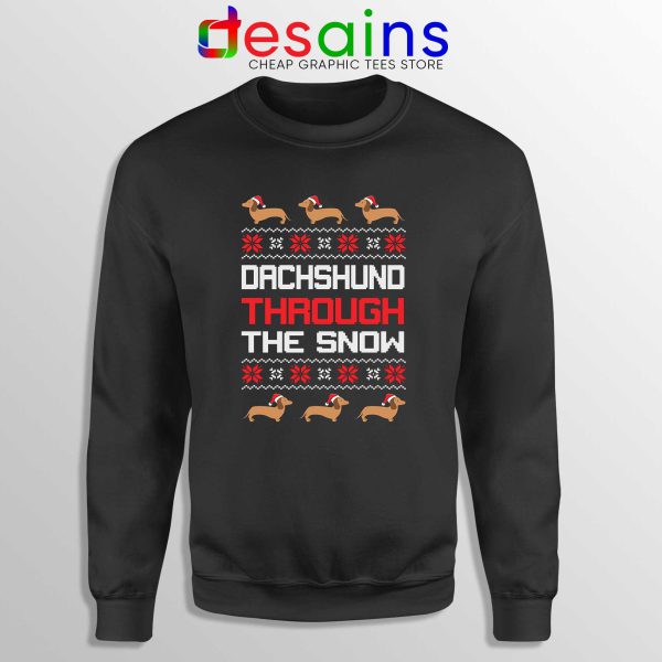 Dachshund Through The Snow Sweatshirt Cheap Ugly Sweater Christmas