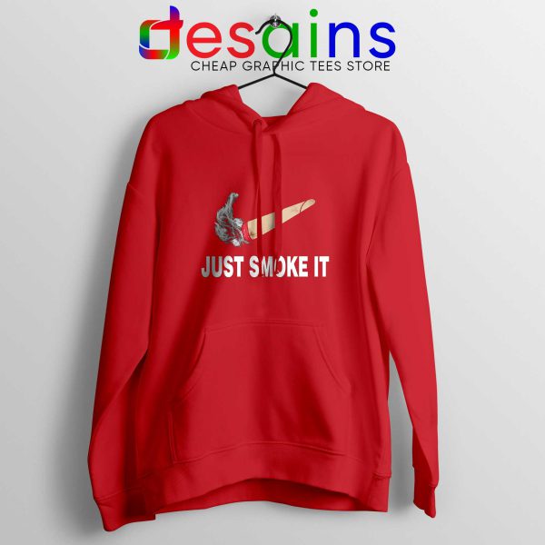 Hoodie Red Just Smoke It Funny Hoodies Just Do it Smoke