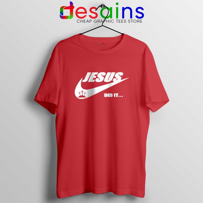 Jesus Did It Red Tshirt Just Do it Tee Shirts Christmas Gift