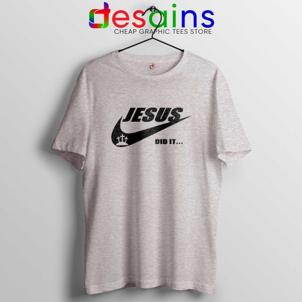 Jesus Did It Sport Grey Tshirt Just Do it Tee Shirts Christmas Gift