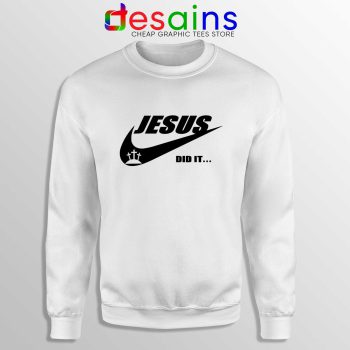 Jesus Did It Sweatshirt Nike Just Do it Logo Sweater Christmas
