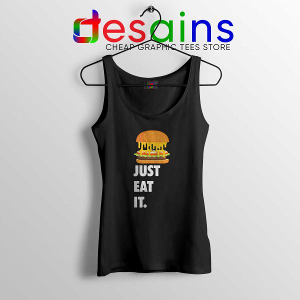 Just Eat It Burger Lover Tank Top Just Do it Burger Tank Tops