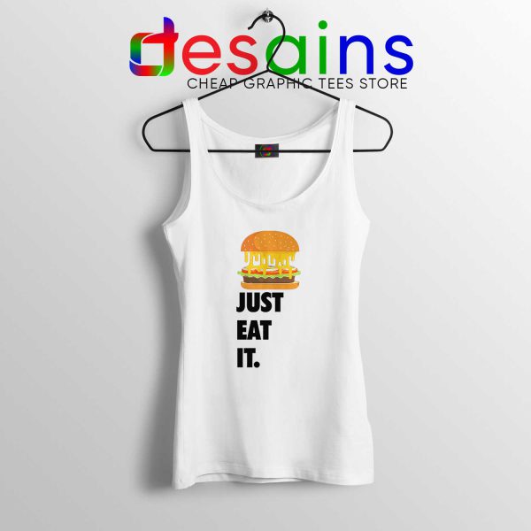 Just Eat It Burger Lover White Tank Top Just Do it Burger Tank Tops