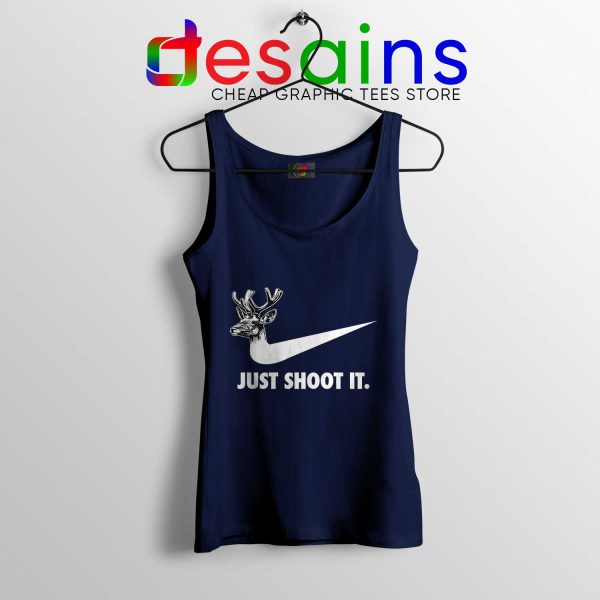 Just Shoot It Deer Navy Tank Top Just Do it Hunting Gear Tank Tops