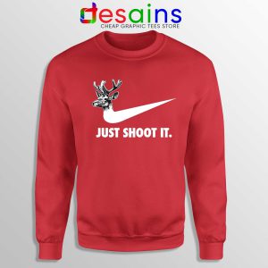 Just Shoot It Red Sweatshirt Just Do it Hunting Gear Sweater