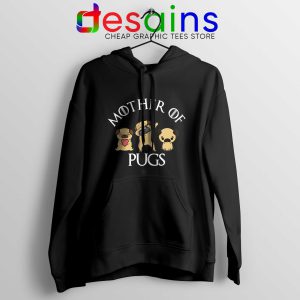 Mother of Pugs Black Hoodie Daenerys Targaryen Dragons Cheap Hoodies