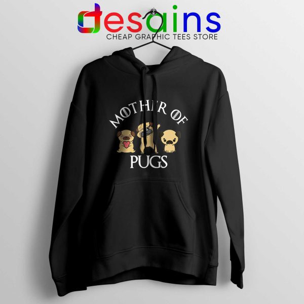 Mother of Pugs Black Hoodie Daenerys Targaryen Dragons Cheap Hoodies