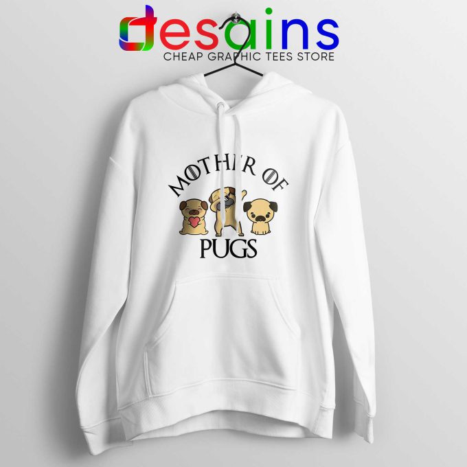 Mother of Pugs Hoodie Daenerys Targaryen Mother's Day Gifts