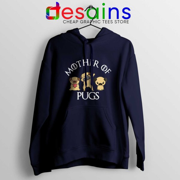 Mother of Pugs Navy Hoodie Daenerys Targaryen Dragons Cheap Hoodies