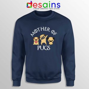 Mother of Pugs Navy Sweatshirt Daenerys Targaryen Dragons Sweater