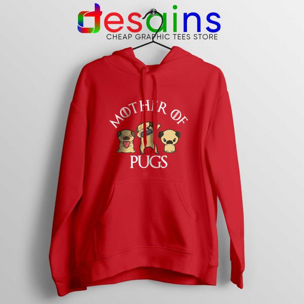 Mother of Pugs Red Hoodie Daenerys Targaryen Dragons Cheap Hoodies