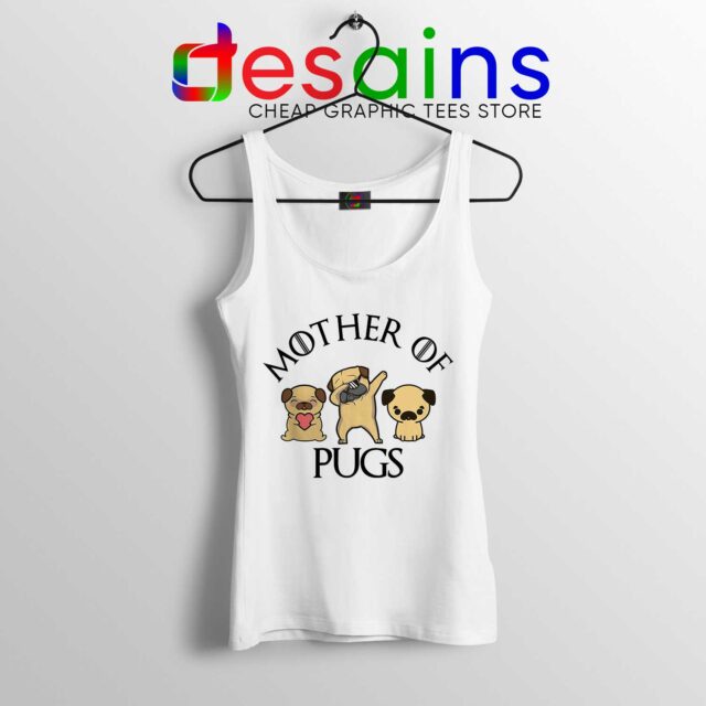 Mother of Pugs Tank Top Daenerys Targaryen Dogs Meme Funny