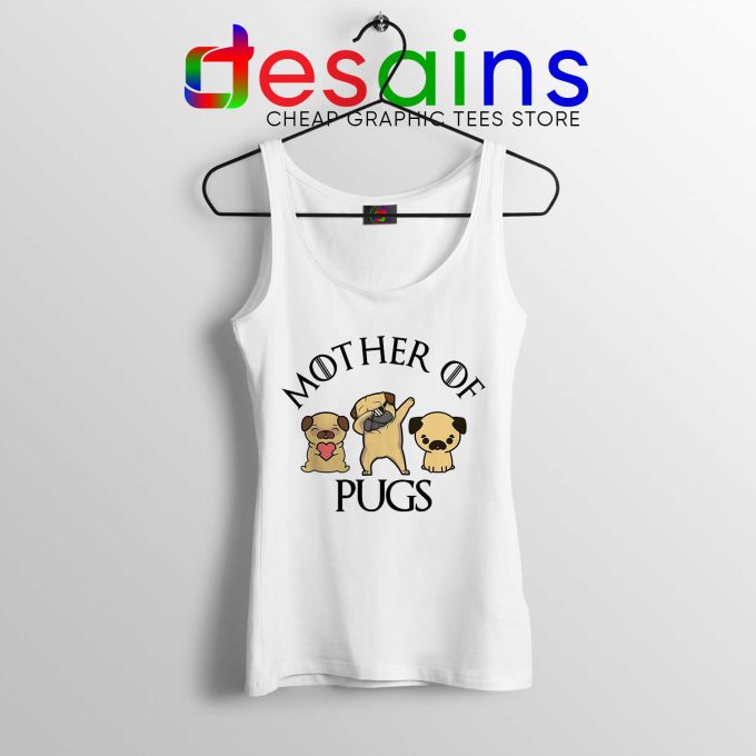 Mother of Pugs Tank Top Daenerys Targaryen Dogs Meme Funny