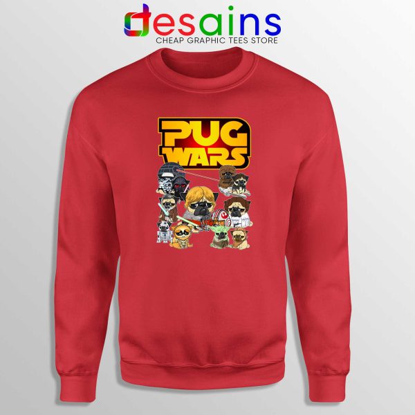 Pug Wars Dog Star Wars Red Sweatshirt Crewneck Sweater Pug Dog