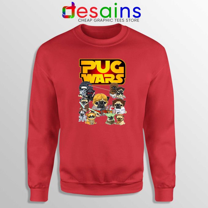 Pug Wars Dog Star Wars Red Sweatshirt Crewneck Sweater Pug Dog