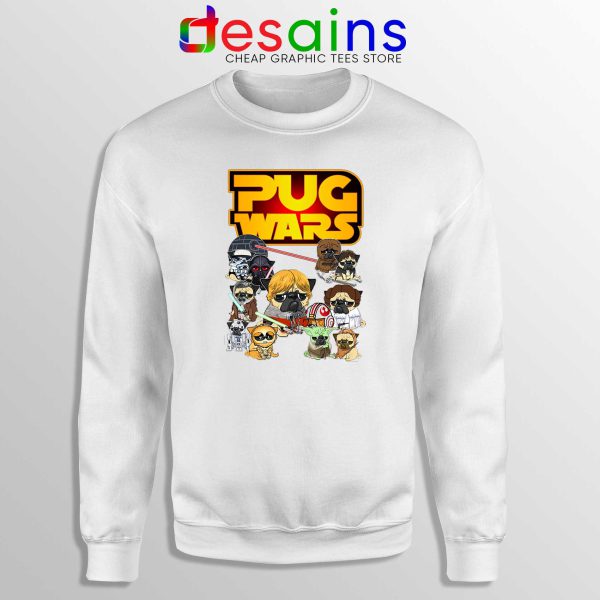 Pug Wars Dog Star Wars White Sweatshirt Crewneck Sweater Pug Dog