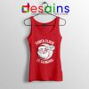 Tank Top Santa Claus Is Coming Tank Tops Christmas Winter Is Coming