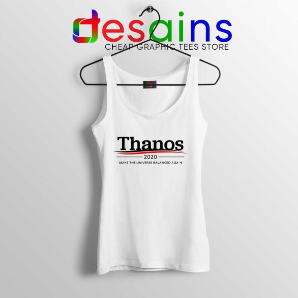 Thanos 2020 President White Tank Top Make the Universe Balanced Again