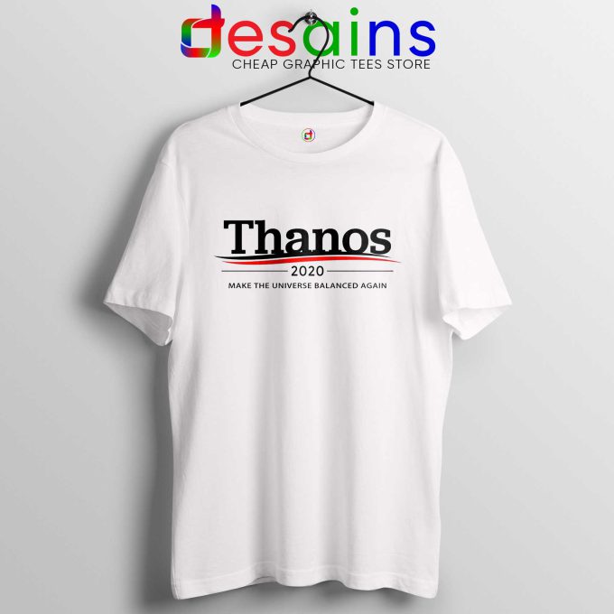Thanos 2020 President White Tshirt Make the Universe Balanced Again