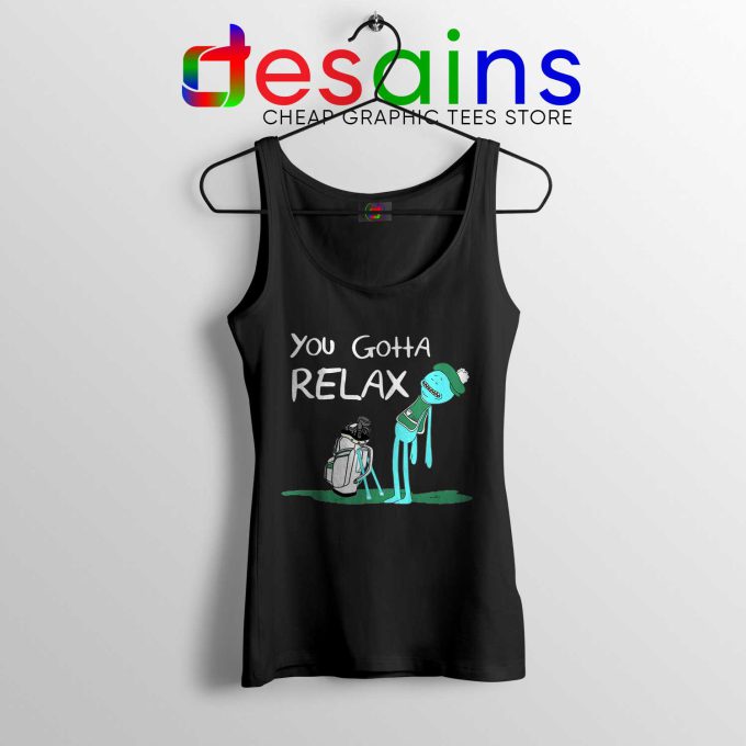 You Gotta Relax Black Tank Top Mr Meeseeks Quote Cheap Tank Tops