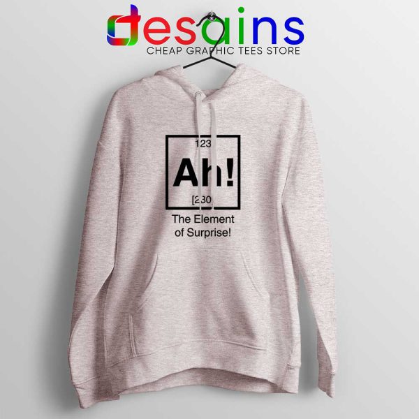 Ah The Element of Surprise Sport Grey Hoodie Funny Hoodies S-2XL