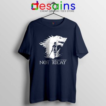 Arya Stark Not Today Navy Tshirt Nymeria Arya Game Of Thrones Tees Shirts