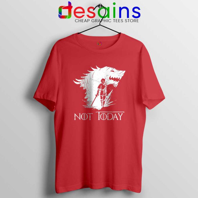 Arya Stark Not Today Red Tshirt Nymeria Arya Game Of Thrones Tees Shirts