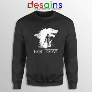 Arya Stark Not Today Sweatshirt Nymeria Arya Game Of Thrones Sweater