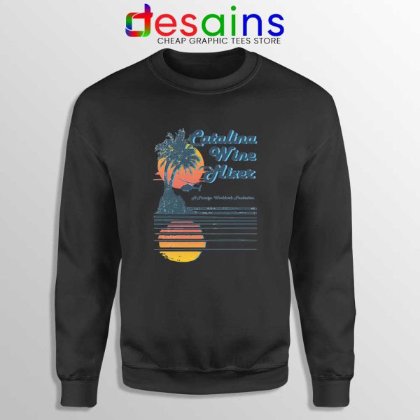 Catalina Wine Mixer Black Sweatshirt Step Brothers Crewneck Sweater