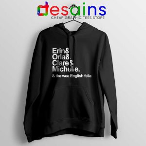 Derry Girls Netflix Black Hoodie Erin Orla Clare Michelle Cheap Hoodies