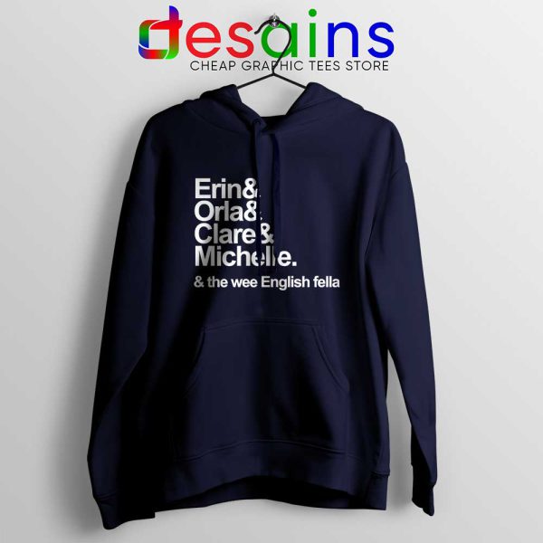 Derry Girls Netflix Navy Hoodie Erin Orla Clare Michelle Cheap Hoodies