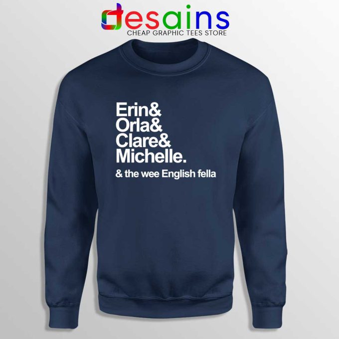 Derry Girls Netflix Navy Sweatshirt Erin Orla Clare Michelle Crewneck Sweater