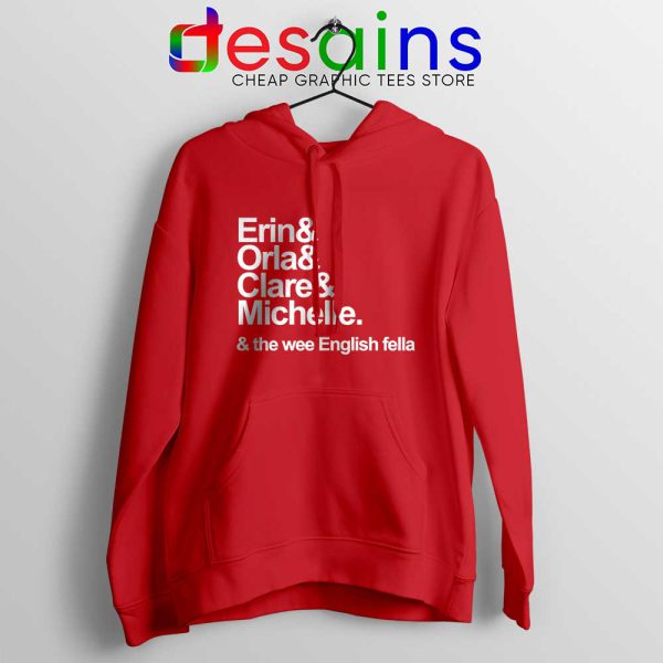 Derry Girls Netflix Red Hoodie Erin Orla Clare Michelle Cheap Hoodies