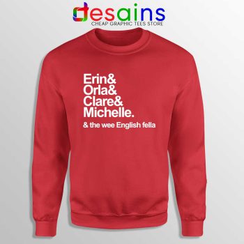 Derry Girls Netflix Red Sweatshirt Erin Orla Clare Michelle Crewneck Sweater