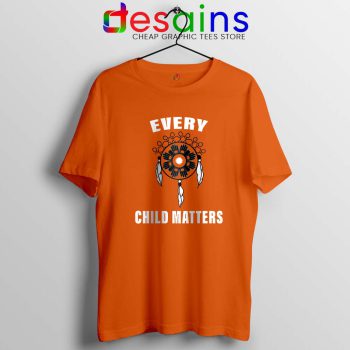 Every Child Matters Tshirt Orange Shirt Day 2019 Tee Shirts S-3XL