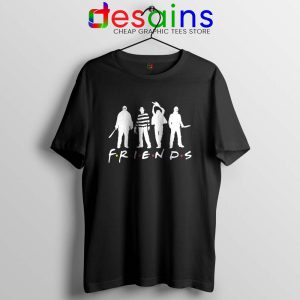 Friends Halloween Horror Film Black Tshirt Friends Horror Tees Shirts