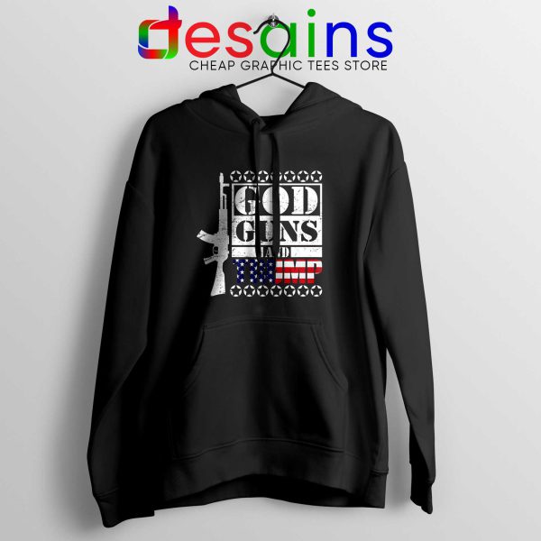 God Guns Trump Hoodie Funny Donald Trump Hoodies Unisex