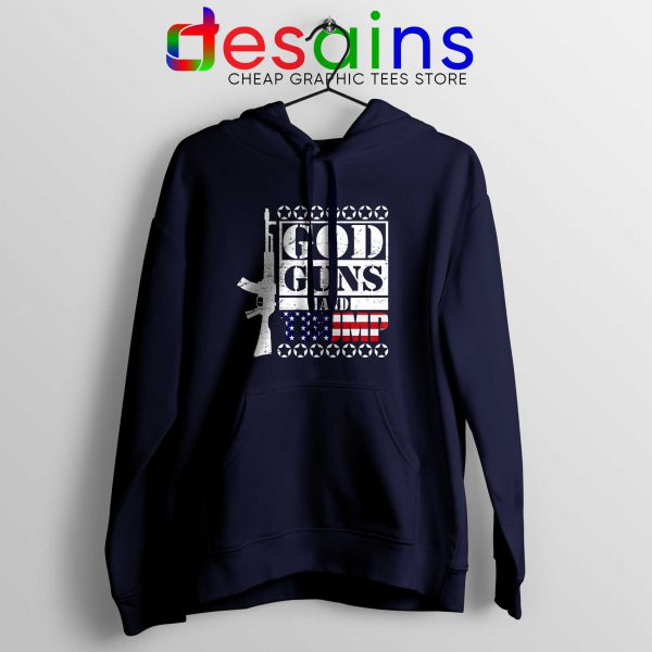 God Guns Trump Hoodie Navy Funny Donald Trump Hoodies Unisex