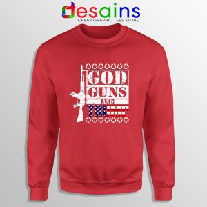God Guns Trump Sweatshirt Red Best Donald Trump Crewneck Sweater