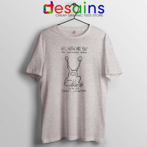 Hi How Are You Sport Grey Tshirt Album by Daniel Johnston Tees Shirts